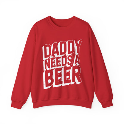 Daddy Needs A Beer Shirt Funny Men Drinking Dad Fathers Day Sweatshirt