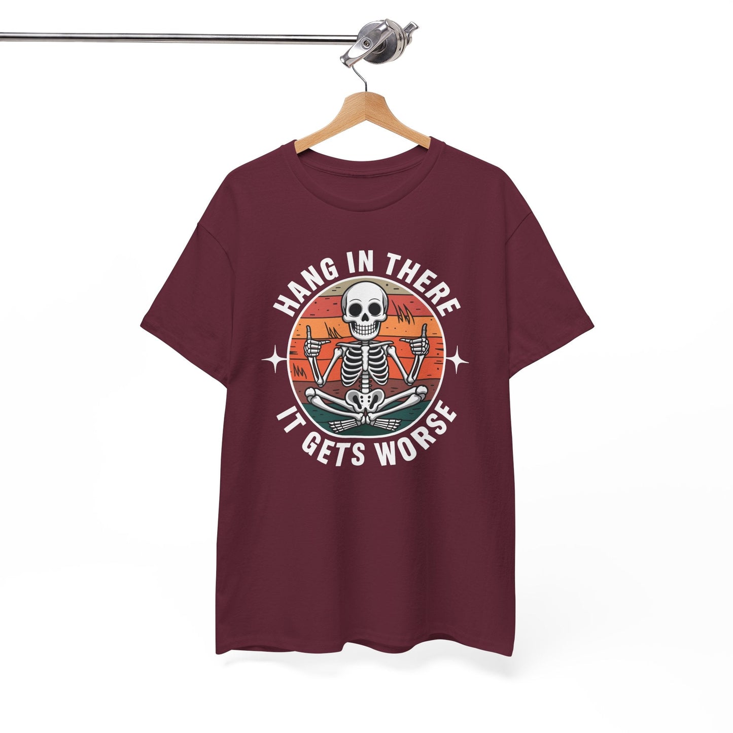 Hang In There It Gets Worse Sarcastic skeleton Flames T-Shirt