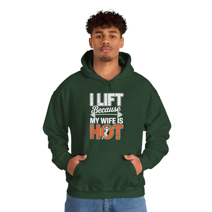 I lift because my wife is hot - powerlifter workout fitness Hoodie