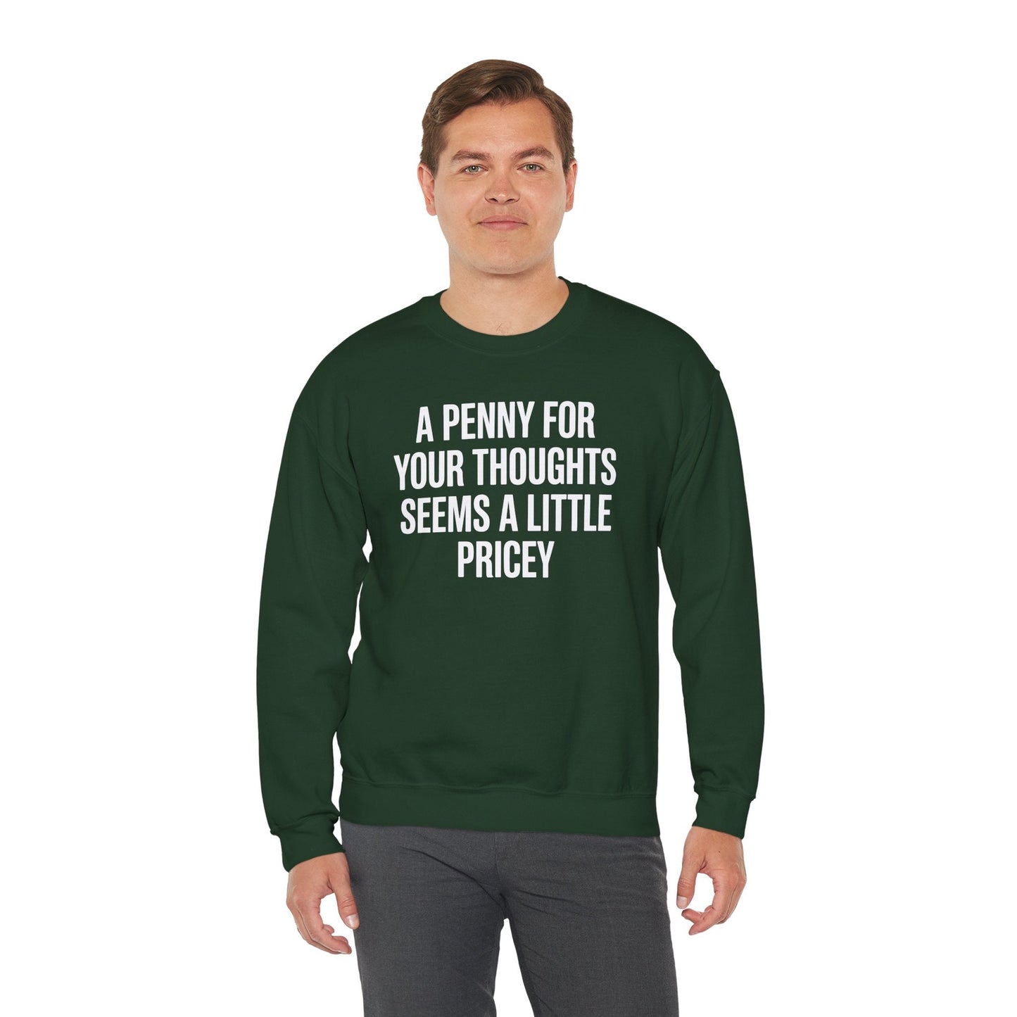 Funny Penny For Your Thoughts Sarcastic Joke Sweatshirt