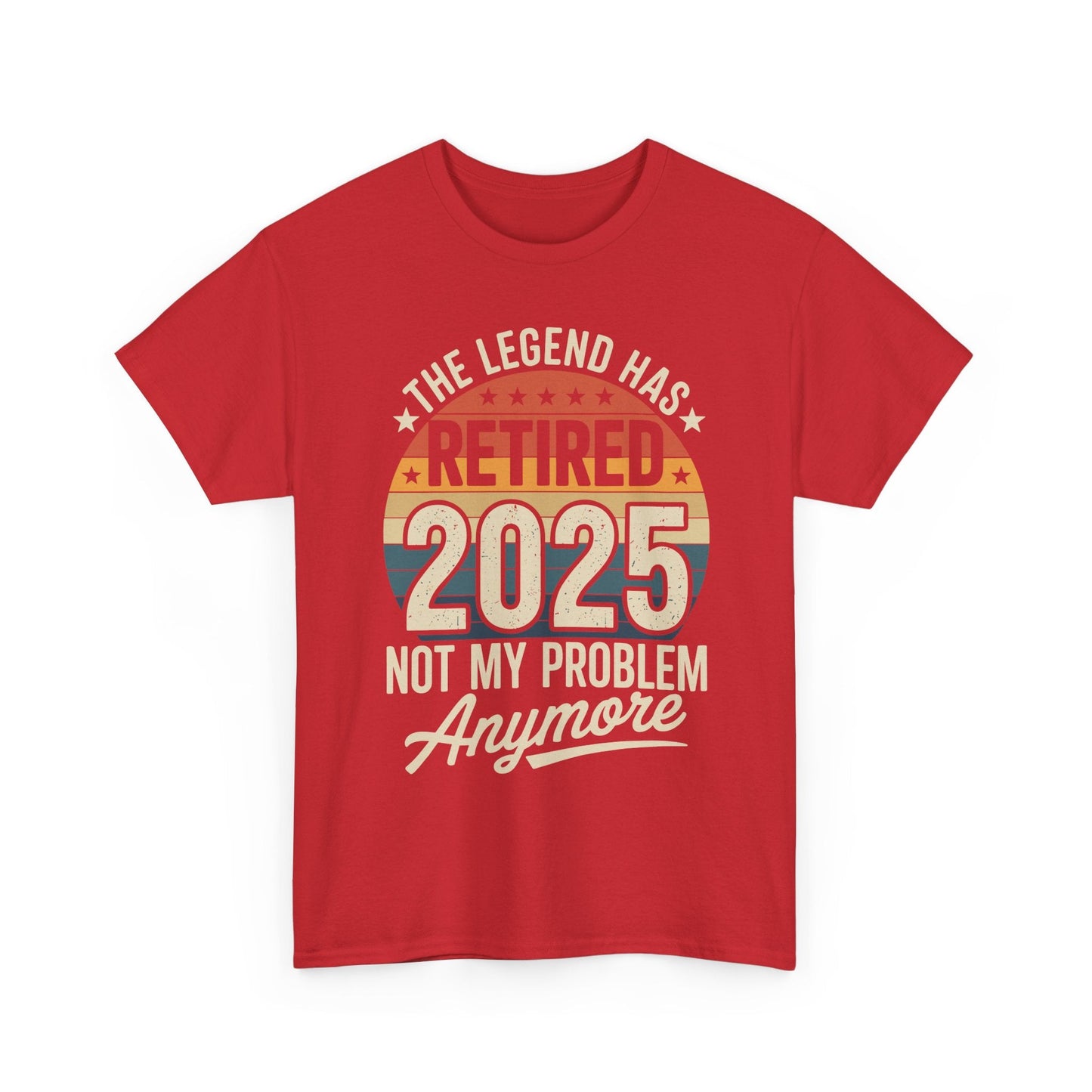 Retired 2025 Not My Problem Anymore T-Shirt