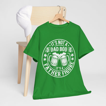 It's Not A Dad Bod It's A Father Figure Fathers Day Funny T-Shirt