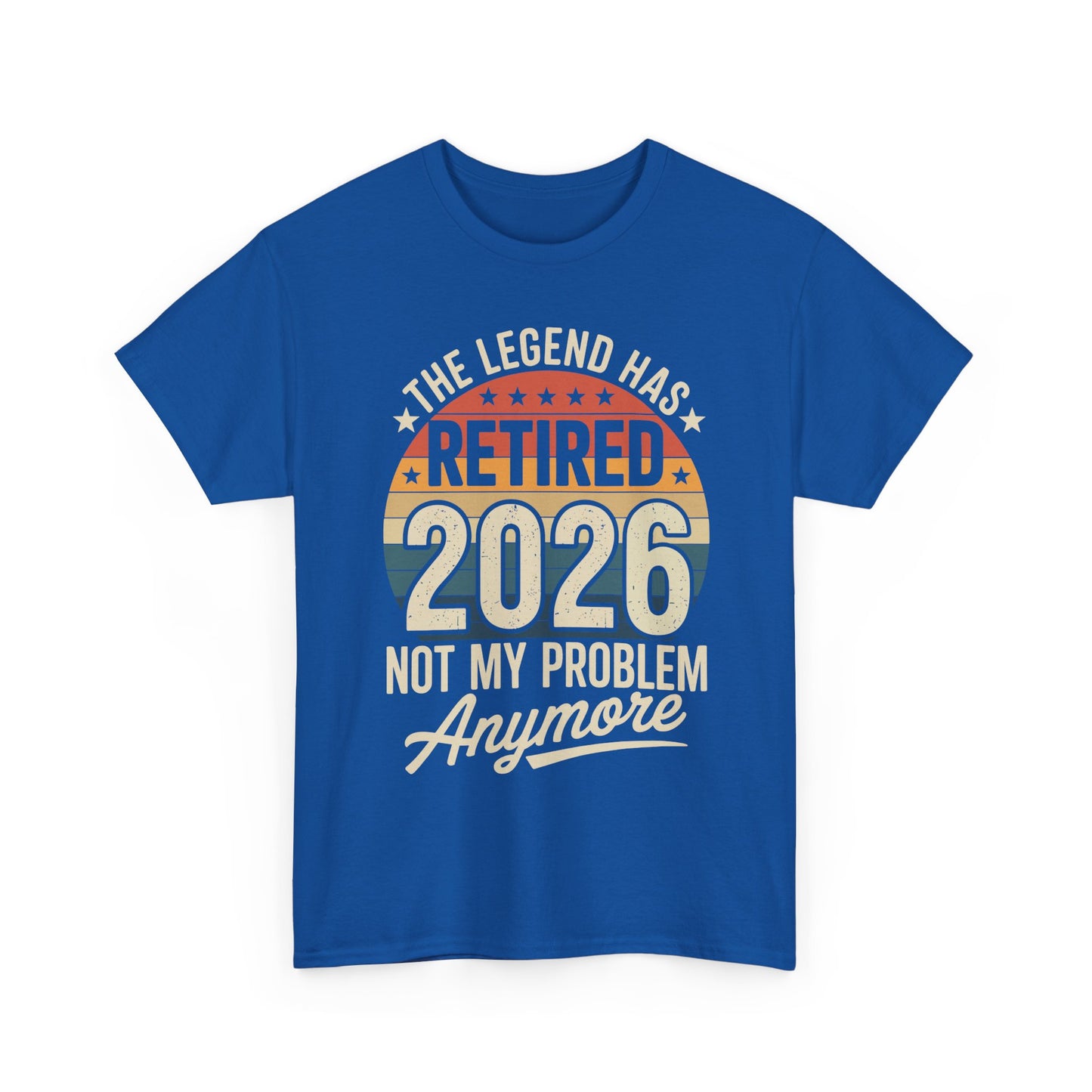 Retired 2026 Not My Problem Anymore T-Shirt