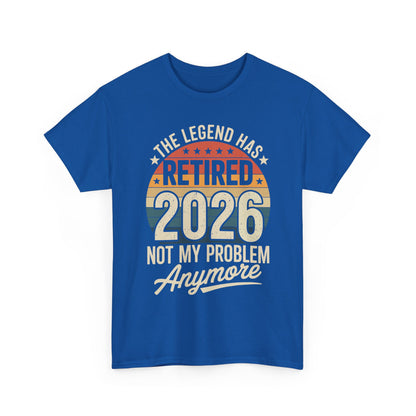 Retired 2026 Not My Problem Anymore T-Shirt
