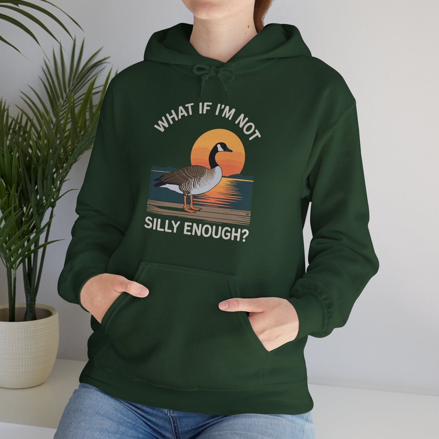 What If I'm Not Silly Enough Goose Duck FUNNY MEME Duck Hoodie