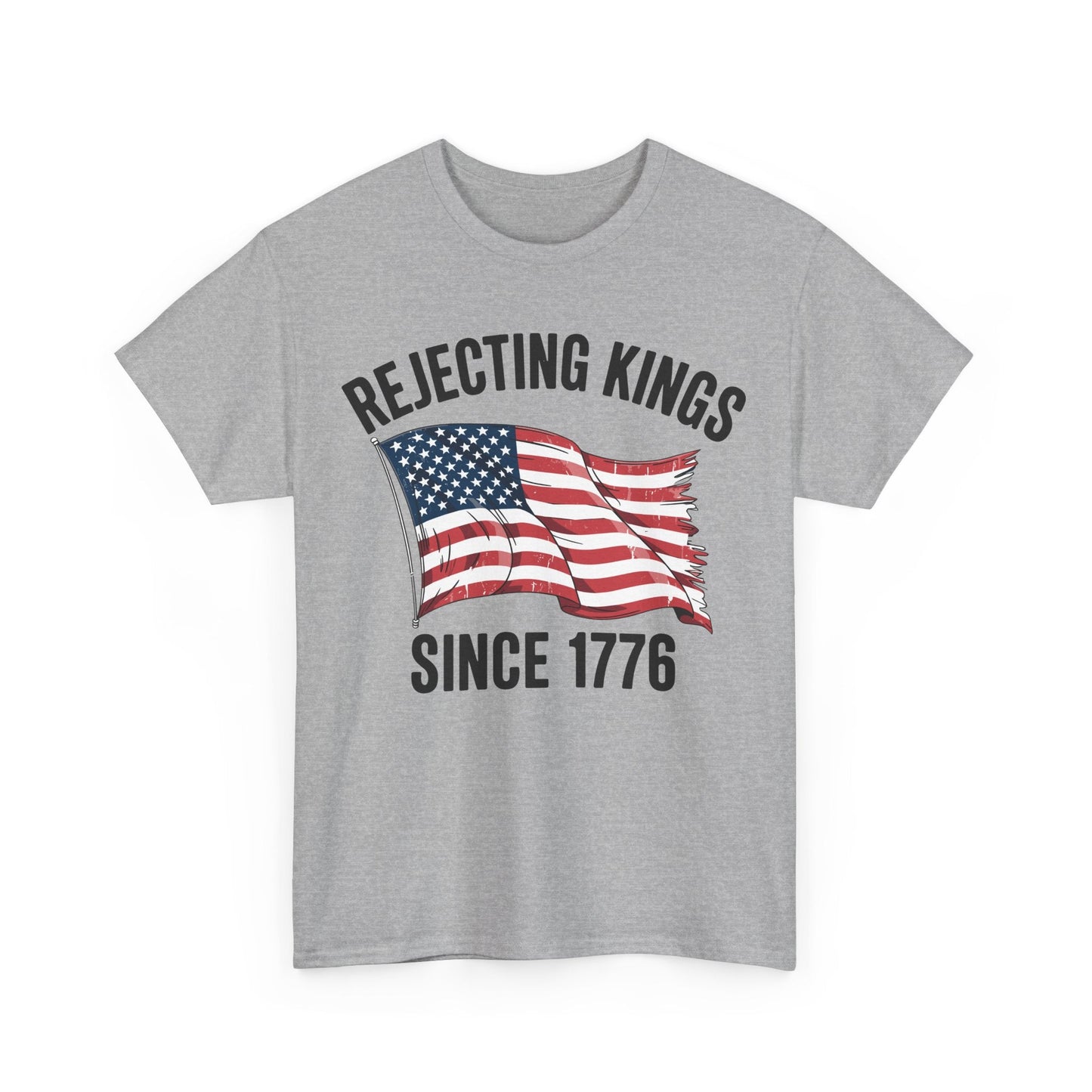 Rejecting Kings Since 1776 Patriotic USA Flag 4th Of July T-Shirt