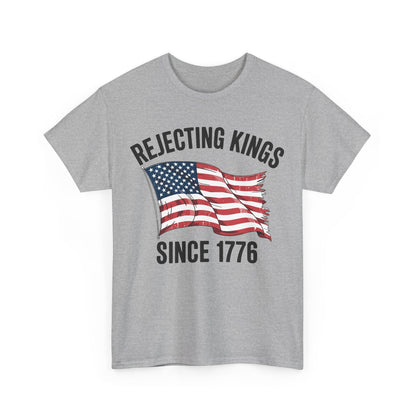 Rejecting Kings Since 1776 Patriotic USA Flag 4th Of July T-Shirt