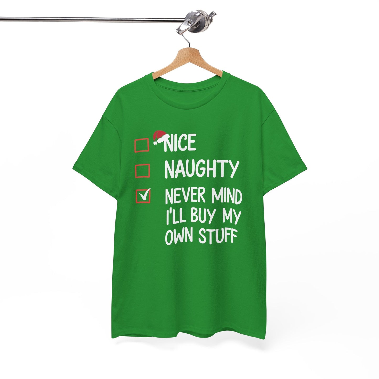 Nice Naughty Never Mind I'll Buy My Own Stuff Christmas List T-Shirt