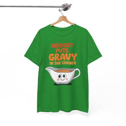 Nobody Puts Gravy in the Corner Funny Cute Thanksgiving Food T-Shirt