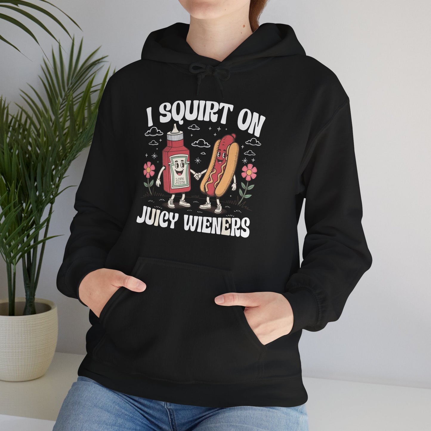 I Squirt On Juicy Wieners, Funny Juicy Wieners Meme Hoodie