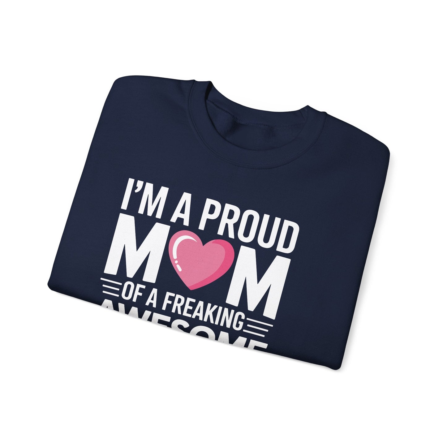 I'm A Proud Mom Gift From Daughter Funny Mothers Day Sweatshirt