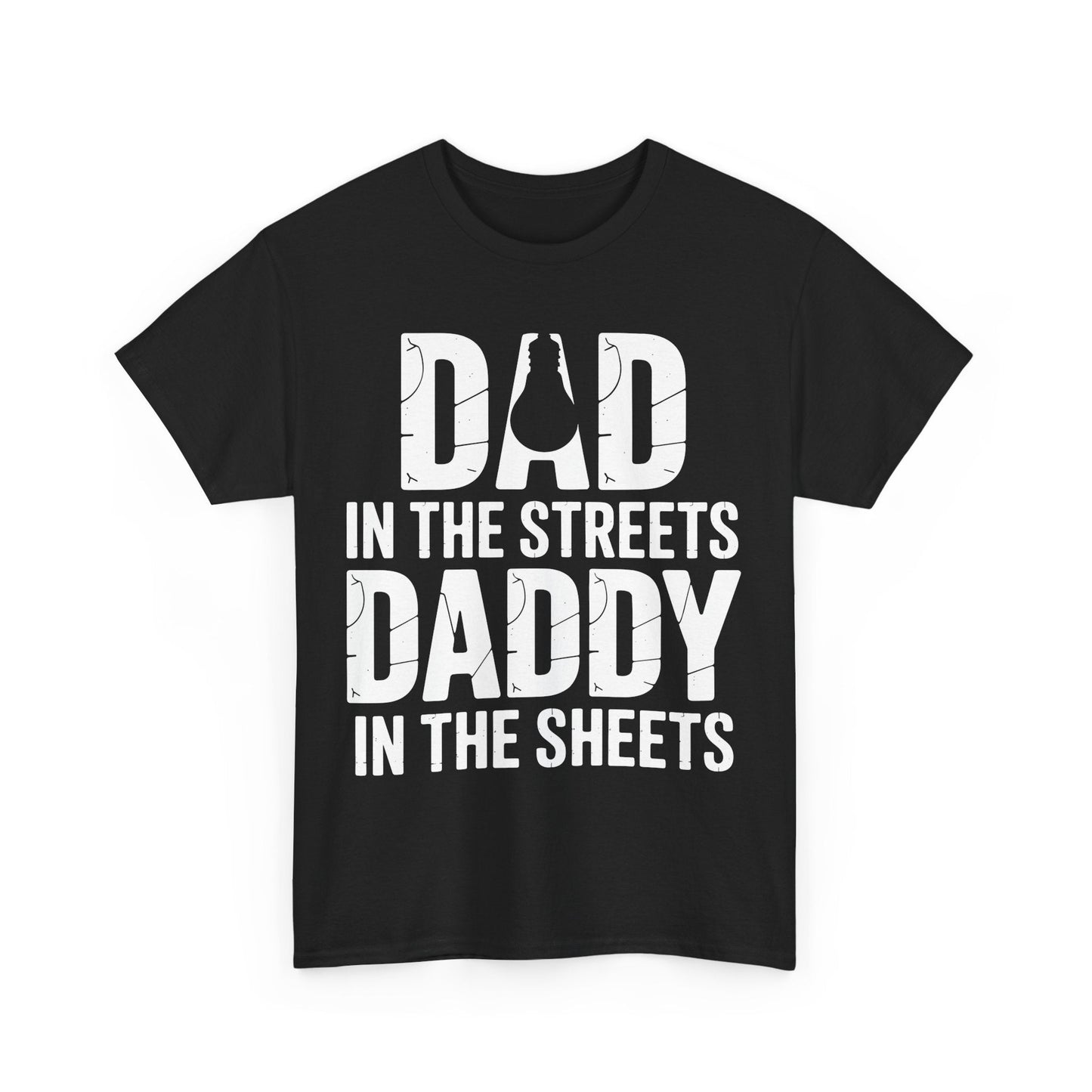 Dad In The Streets Daddy In The Sheets Shirt Men Fathers Day T-Shirt