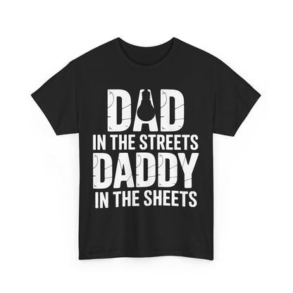 Dad In The Streets Daddy In The Sheets Shirt Men Fathers Day T-Shirt