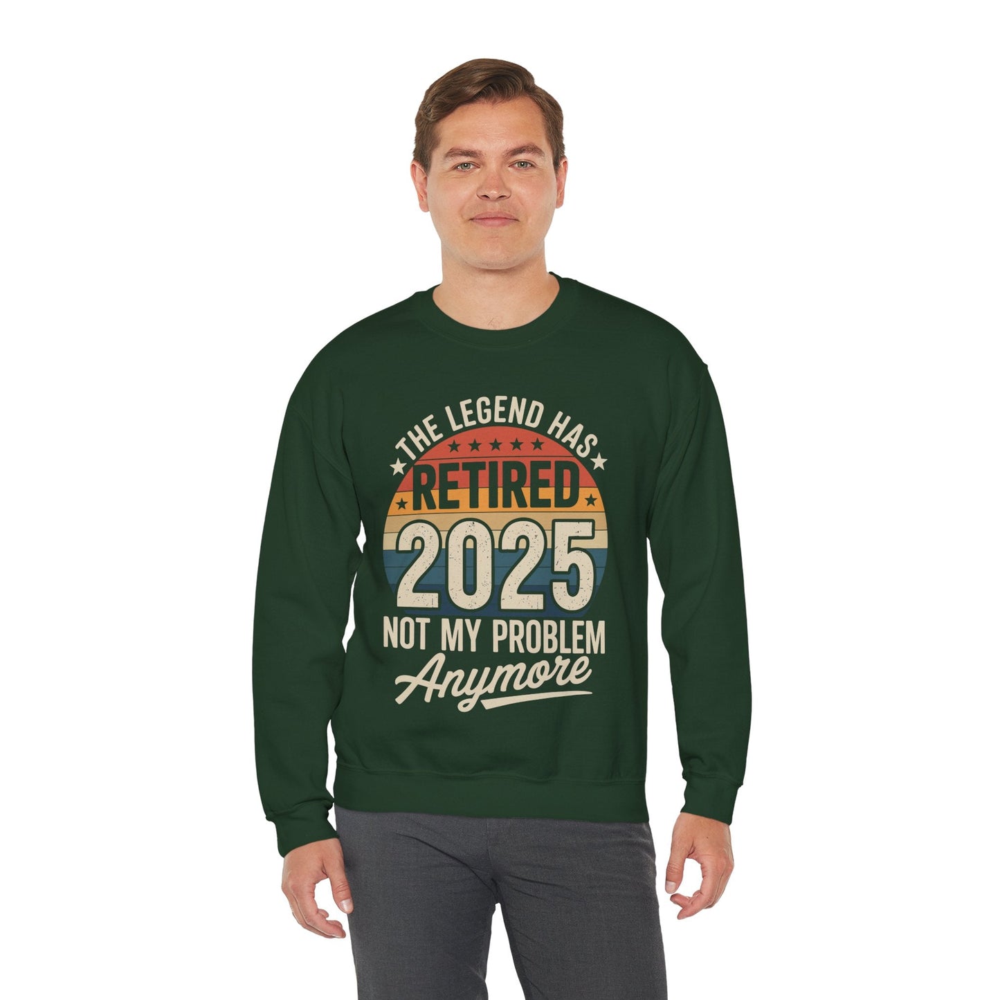 Retired 2025 Not My Problem Anymore Sweatshirt