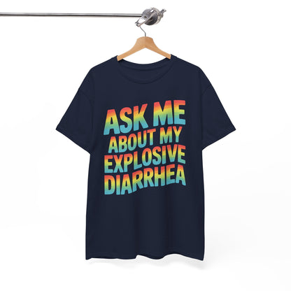 Funny Ask Me About My Explosive Diarrhea Edgy Adult Humor T-shirt