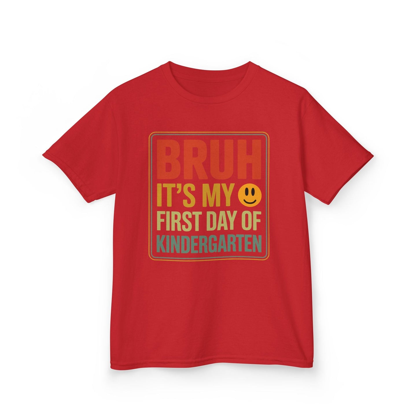 Bruh Its My First Day Of Kindergarten Back To School Kids T-Shirt