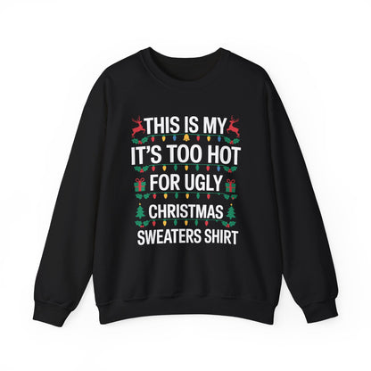 Too Hot for Ugly Christmas Sweater Funny Xmas Women Men  Sweatshirt