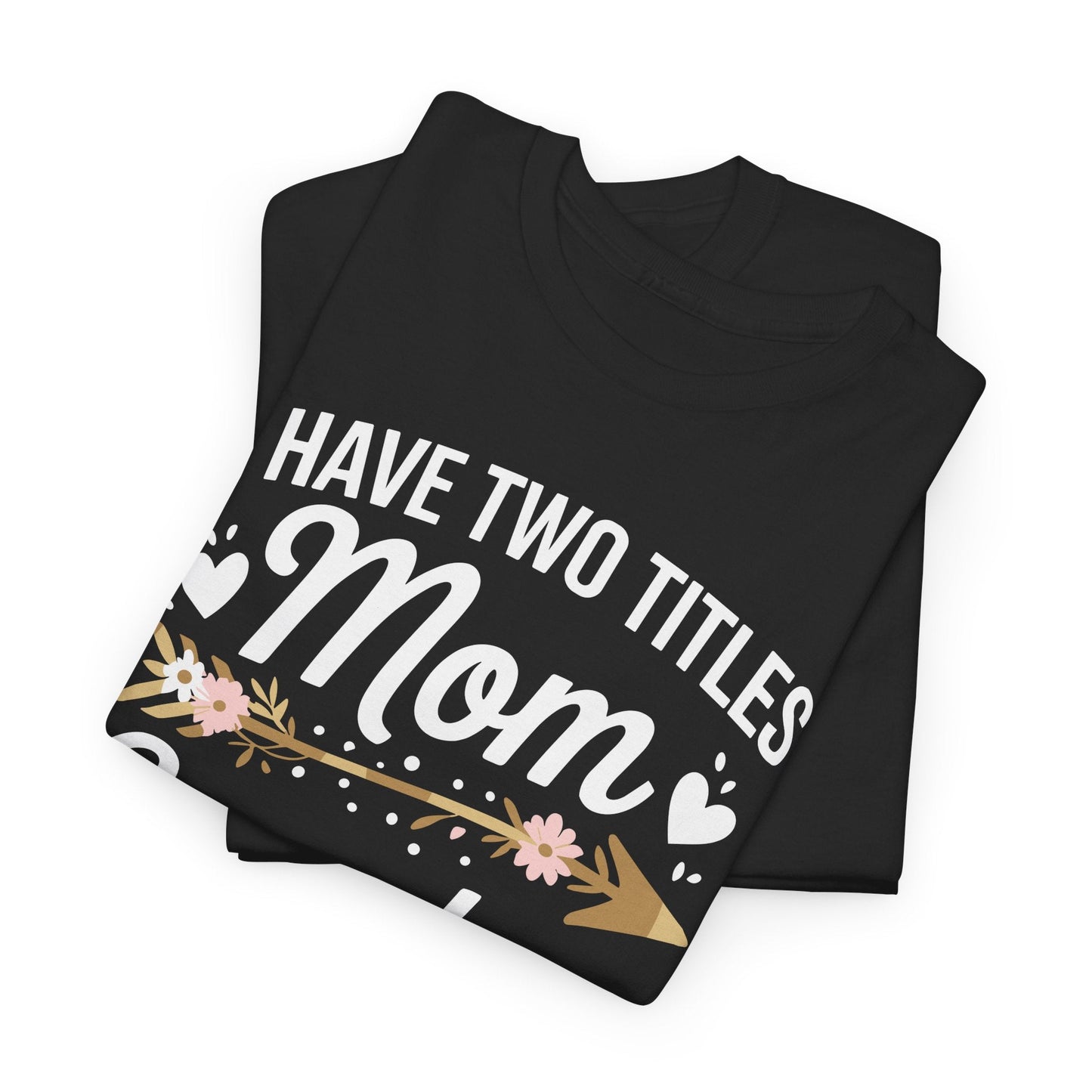 I Have Two Titles Mom And Grandma Mothers Day Gifts T-Shirt
