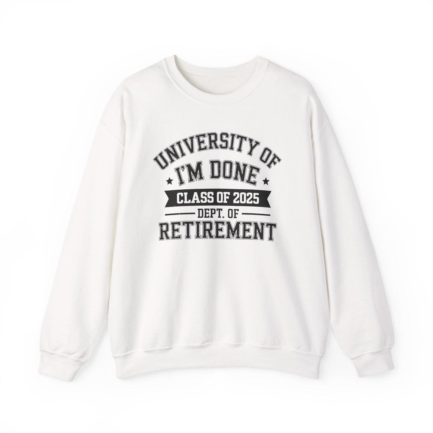 Funny University Of I'm Done Class Of 2025 Teacher Retirement Sweatshirt