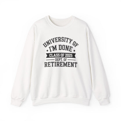 Funny University Of I'm Done Class Of 2025 Teacher Retirement Sweatshirt