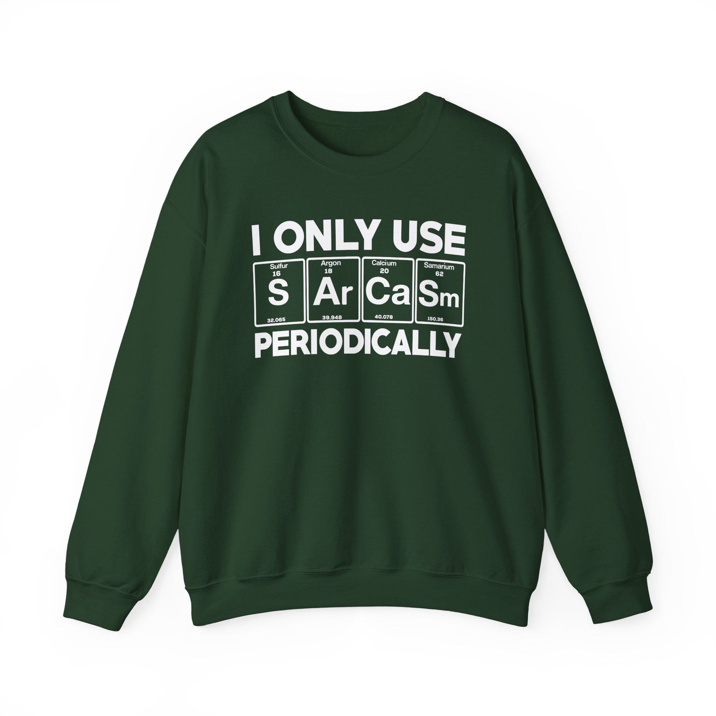 Sarcasm Periodic Table Element Weird Science Joke Gift Sweatshirt