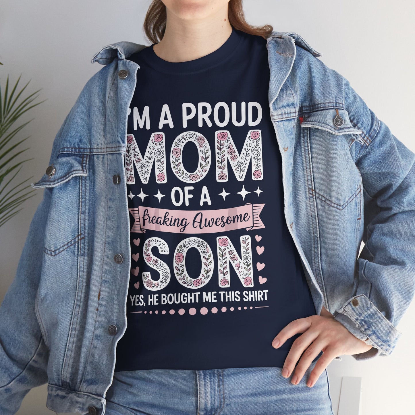 I'm A Proud Mom Shirt Gift From Son To Mom Funny Mothers Day T-Shirt
