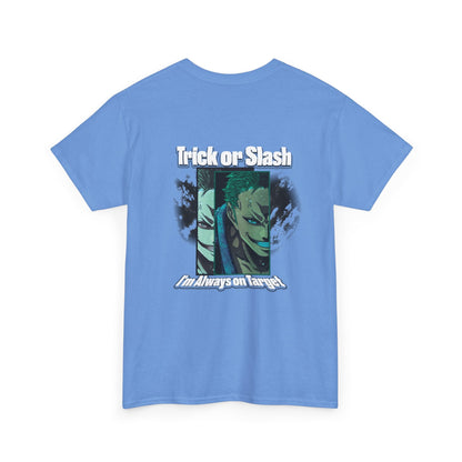 Trick Or Slash I am Always On Target T-Shirt For Men Women