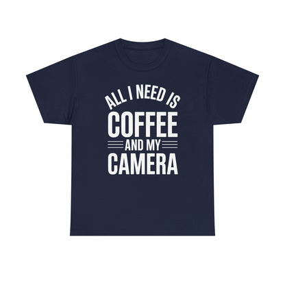 All I Need Is Coffee And My Camera Photography Gift T-Shirt