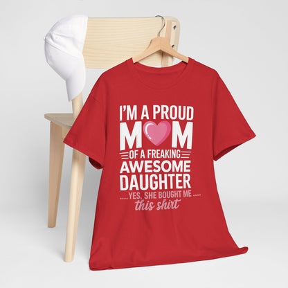 I'm A Proud Mom Gift From Daughter Funny Mothers Day T-Shirt