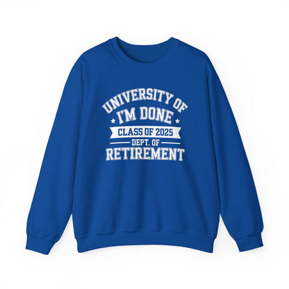 Funny University Of I'm Done Class Of 2025 Teacher Retirement Sweatshirt
