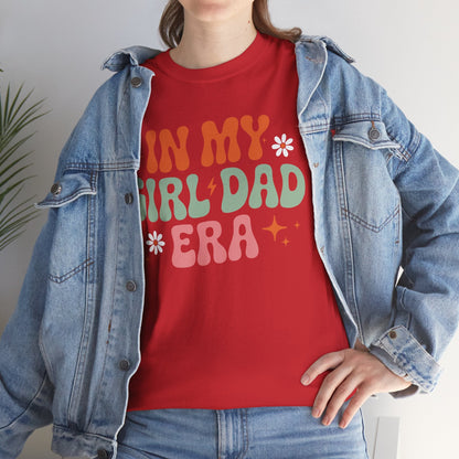 Girl Dad Era Father’s Day T-Shirt for Men & Women