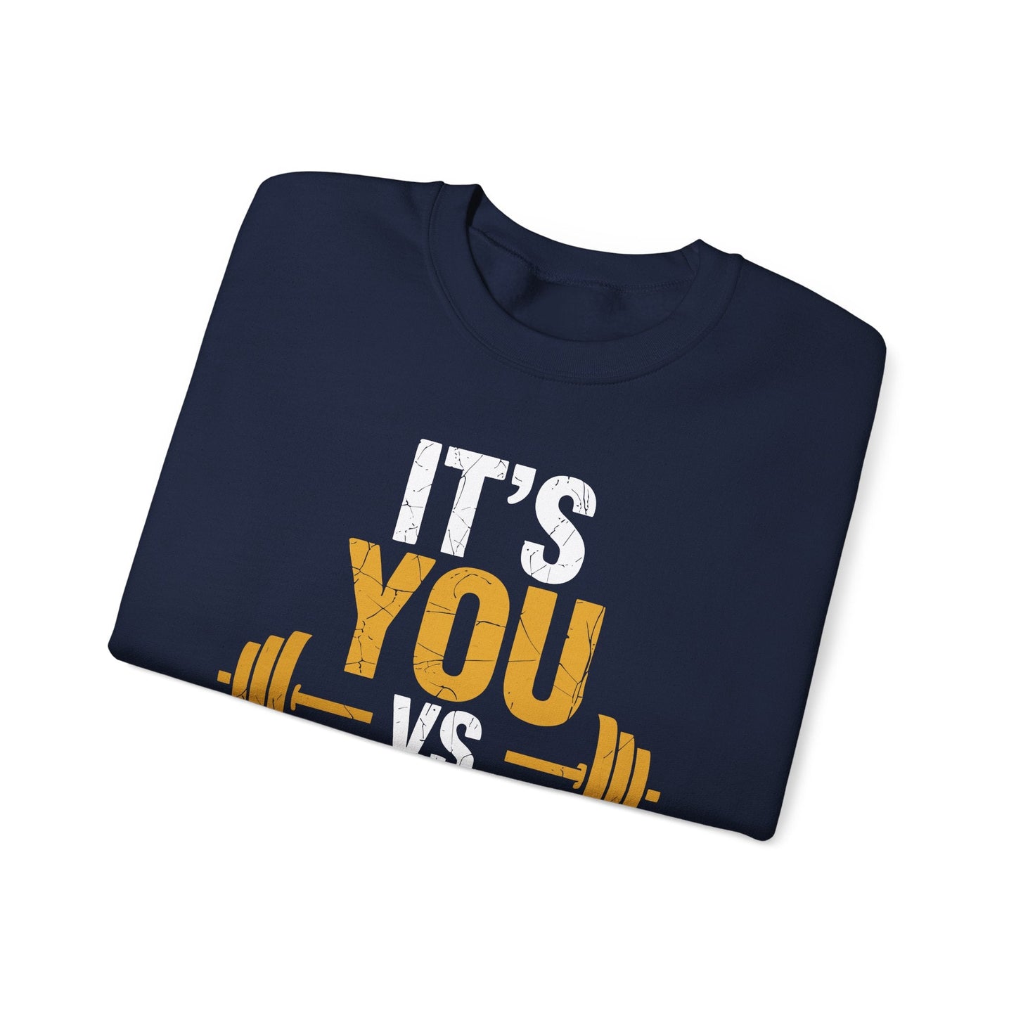 Its You Vs You Workout Gym Workout Motivation Fitness Men Women Sweatshirt