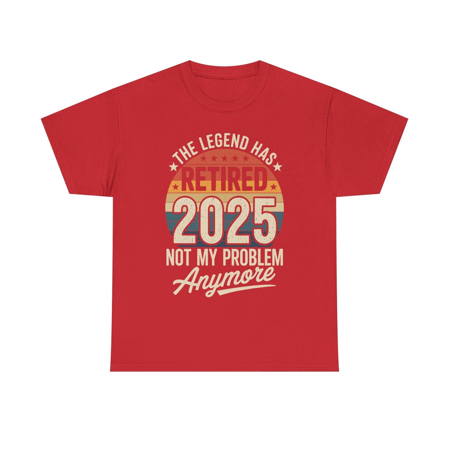 Retired 2025 Not My Problem Anymore T-Shirt