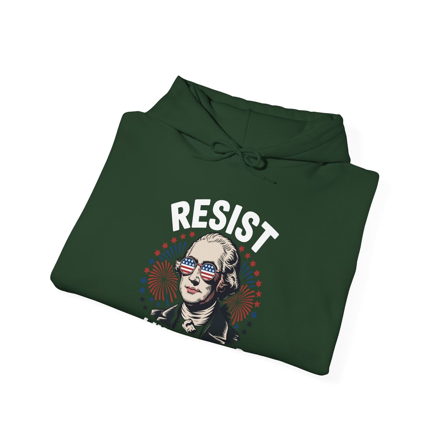 Resist Like It's 1776 Rejecting Kings 4th of July Anti-Trump Hoodie