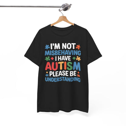 Autism Awareness I'm Not Misbehaving I Have Autism T-Shirt