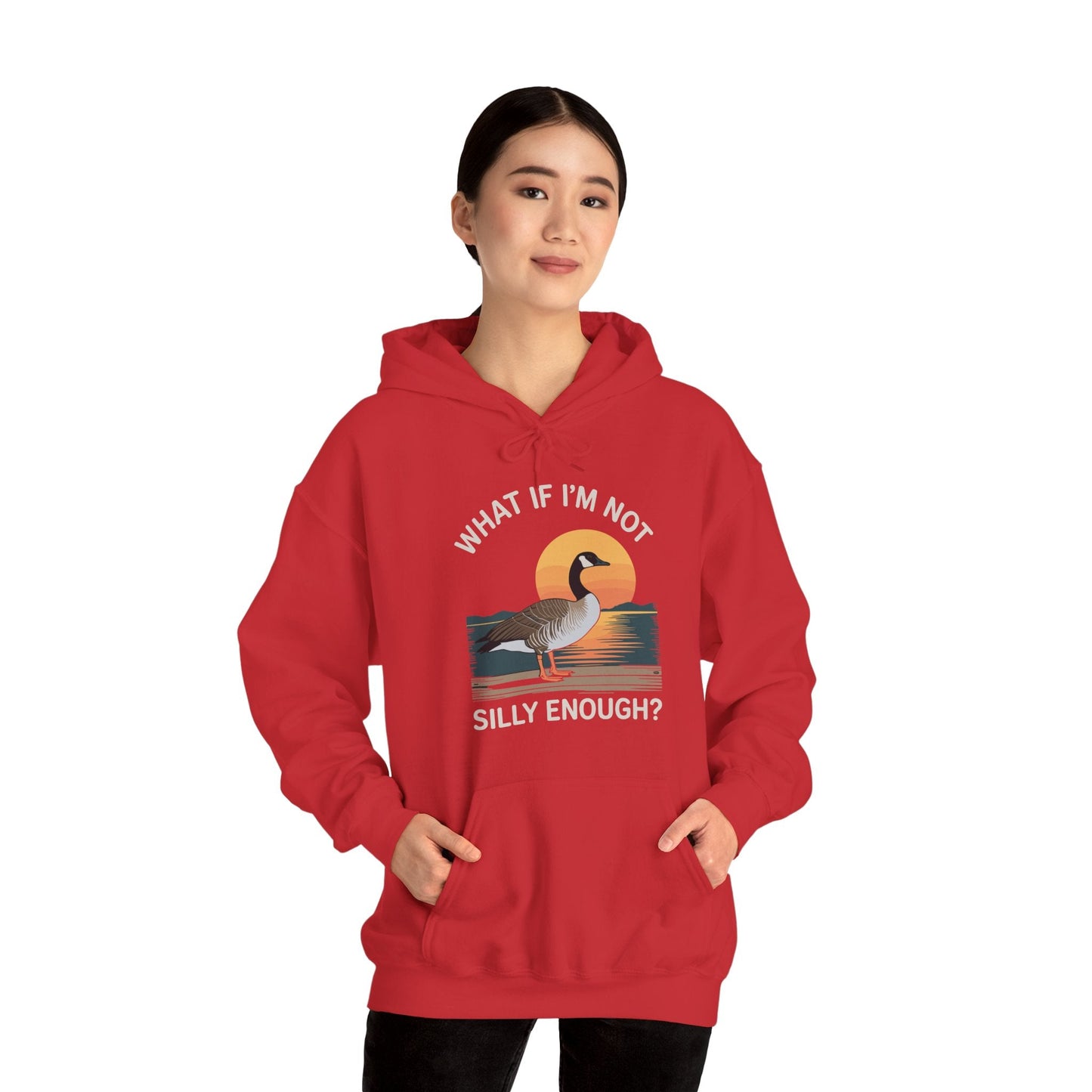 What If I'm Not Silly Enough Goose Duck FUNNY MEME Duck Hoodie