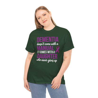 Dementia Doesn't Come With a Manual It Comes With a Daughter T-Shirt
