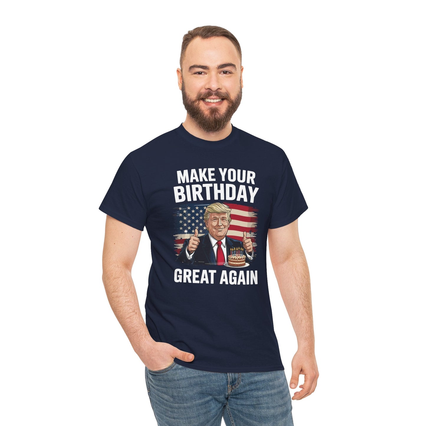 Make Your Birthday Great Again, Trump Fan Birthday Gift T-Shirt