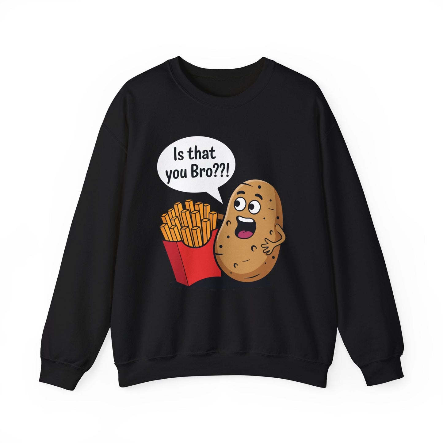 Funny French Fries Gifts Potato Is That You Bro? Sweatshirt For Food lover