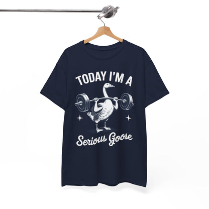 Funny Today I'm A Serious Goose Lifting Weights Gym Fitness T-Shirt