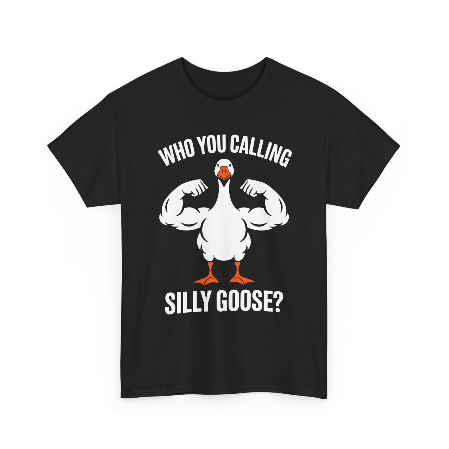 Who You Calling Silly Goose Funny Gym Meme T-Shirt