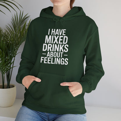 Funny Drinking I Have Mixed Drinks About Feelings Hoodie
