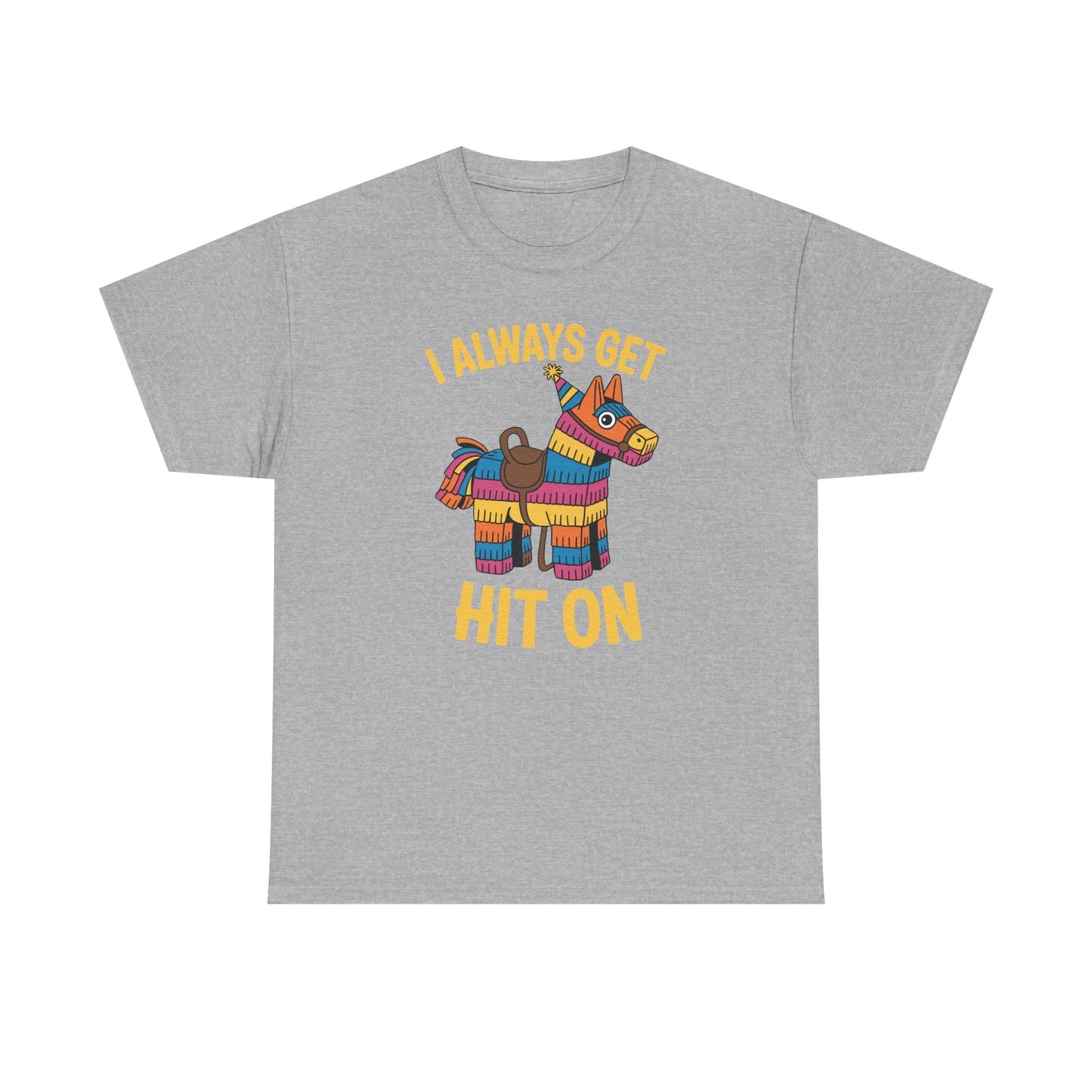Mexican Pinata I Always Get Hit On Cinco De Mayo T-Shirt Men Women