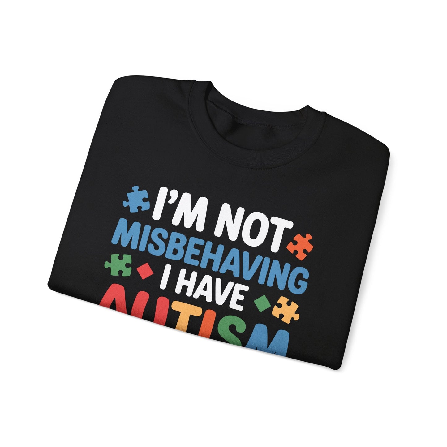 Autism Awareness I'm Not Misbehaving I Have Autism Sweatshirt