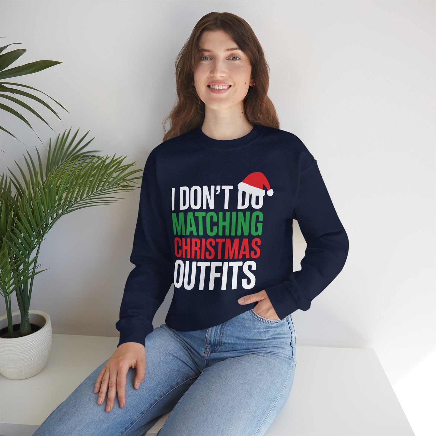 Family Christmas Pajamas I Dont Do Matching Christmas Outfit Sweatshirt