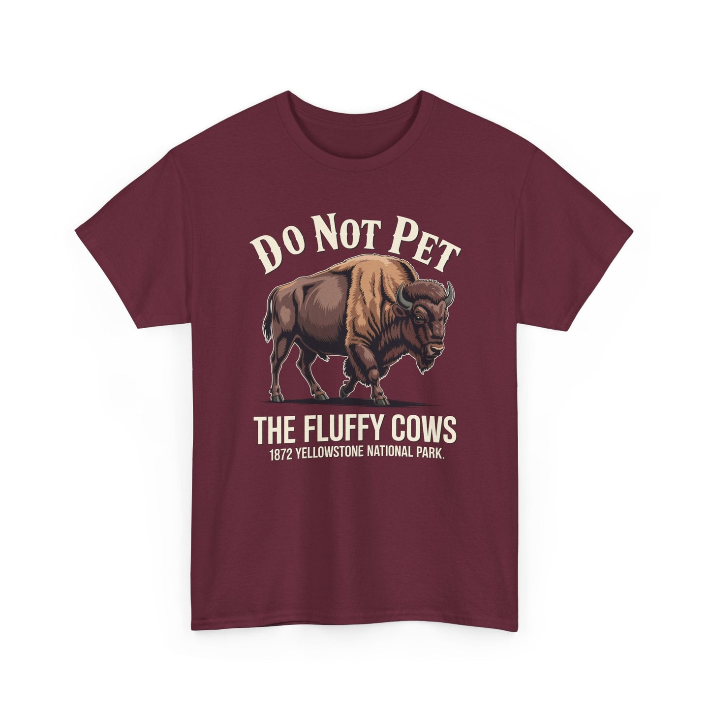 Do Not Pet The Fluffy Cows Yellowstone National Park T-Shirt