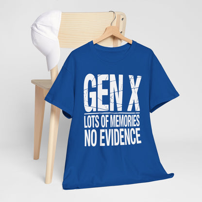 Gen X Lots Of Memories No Evidence Humor Adult Friend T-Shirt