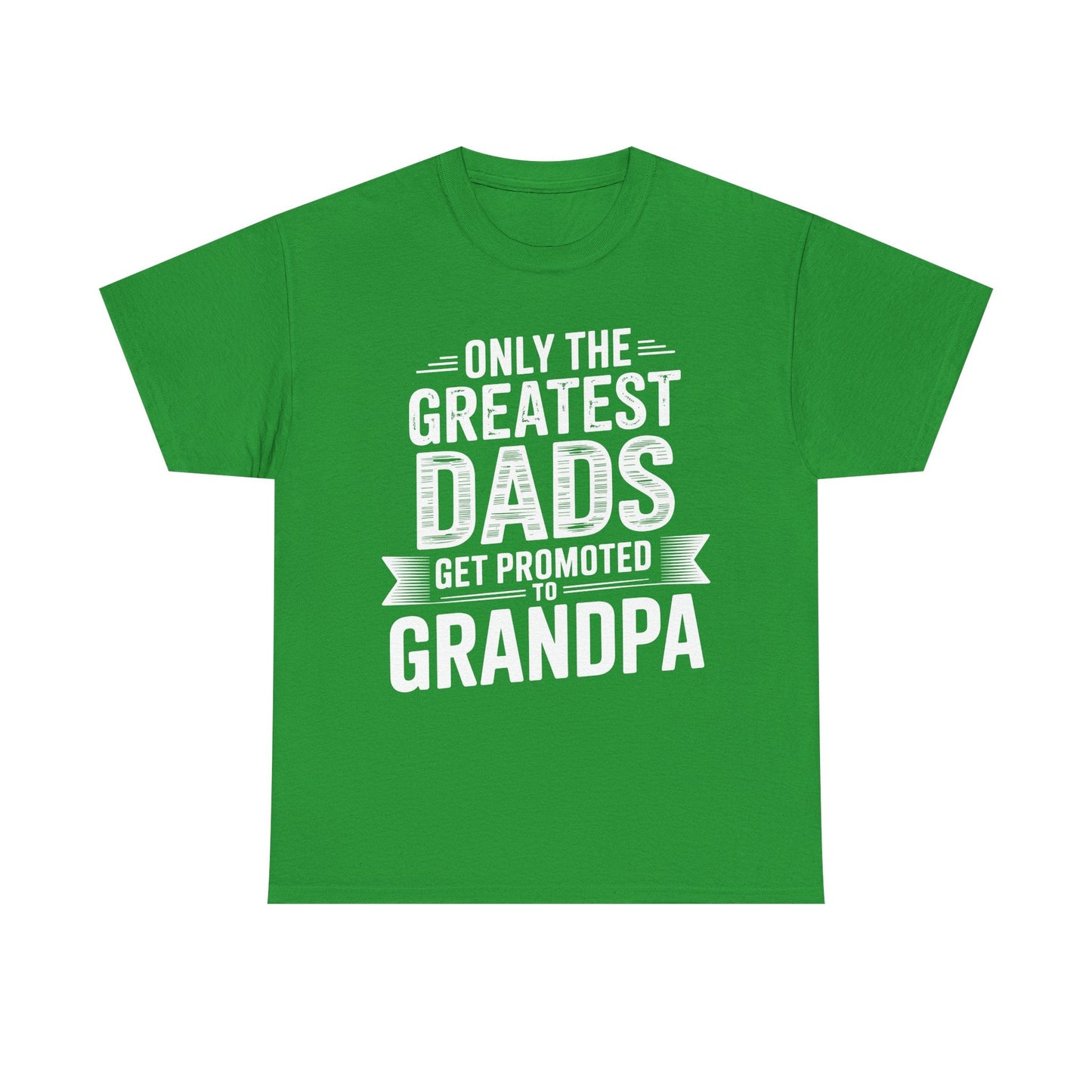 Only The Greatest Dads Get Promoted To Grandpa Shirt Men T-Shirt