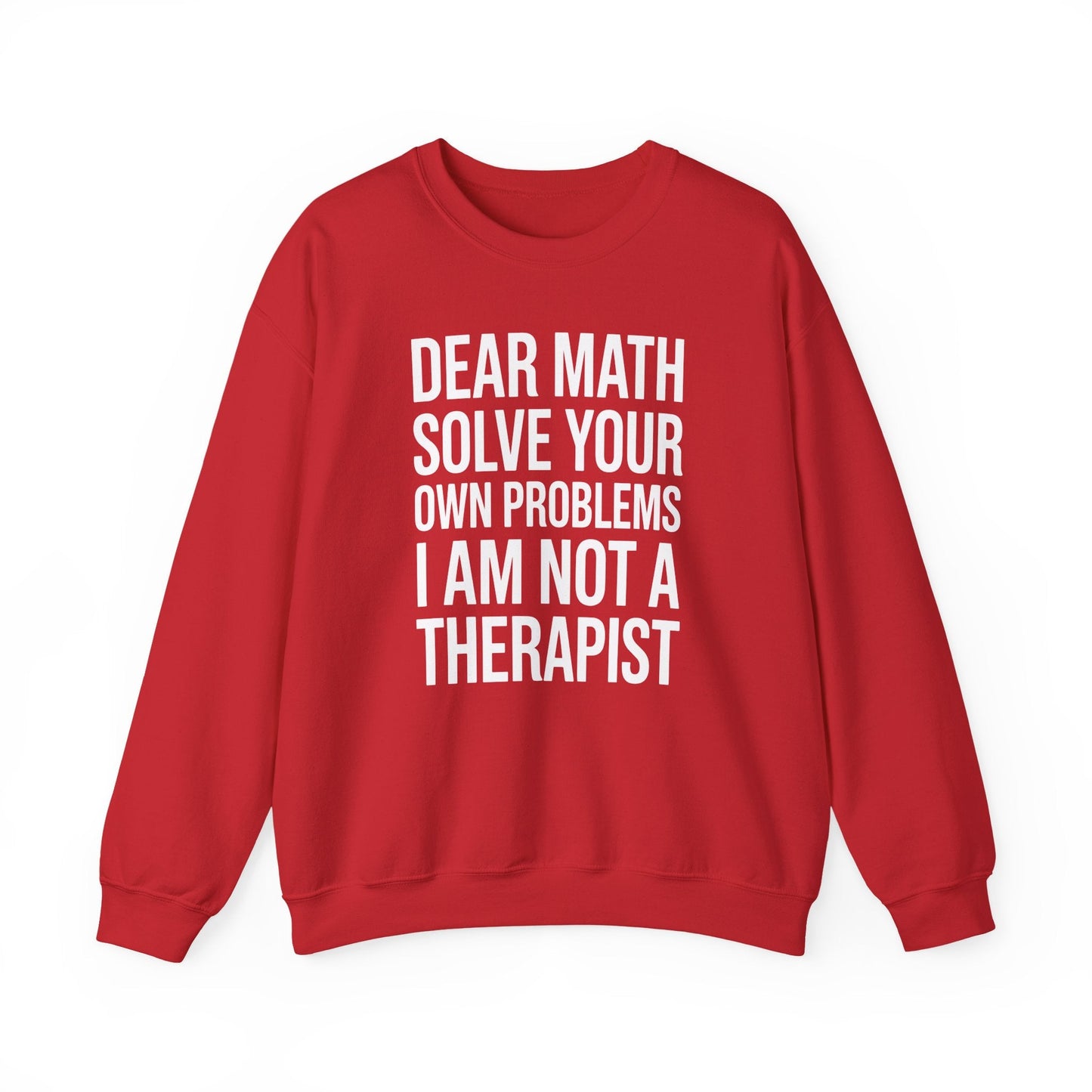 Funny Dear Math Solve Your Own Problems Sarcastic Slogan Sweatshirt