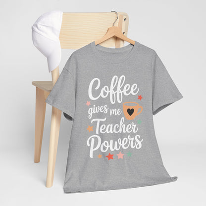 Coffee Gives Me Teacher Powers, Cute Teacher Appreciation T-Shirt